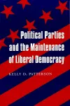 Political Parties and the Maintenance of Liberal Democracy cover