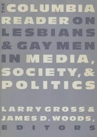 The Columbia Reader on Lesbians and Gay Men in Media, Society, and Politics cover