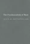 The Psychoanalysis of Race cover