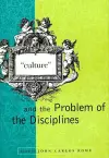 "Culture" and the Problem of the Disciplines cover