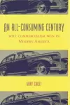 An All-Consuming Century cover