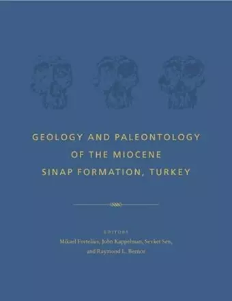 Geology and Paleontology of the Miocene Sinap Formation, Turkey cover