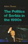 The Politics of Serbia in the 1990s cover