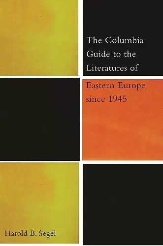 The Columbia Guide to the Literatures of Eastern Europe Since 1945 cover