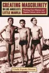Creating Masculinity in Los Angeles's Little Manila cover