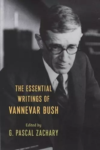 The Essential Writings of Vannevar Bush cover