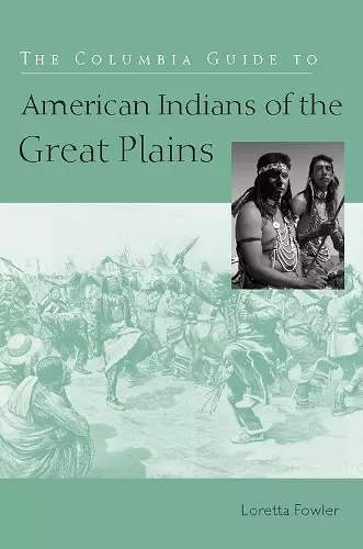 The Columbia Guide to American Indians of the Great Plains cover