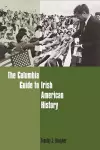 The Columbia Guide to Irish American History cover