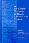 An Arab-Syrian Gentleman and Warrior in the Period of the Crusades cover
