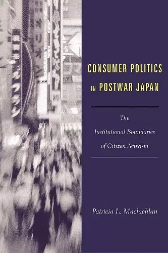 Consumer Politics in Postwar Japan cover