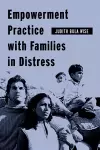 Empowerment Practice with Families in Distress cover