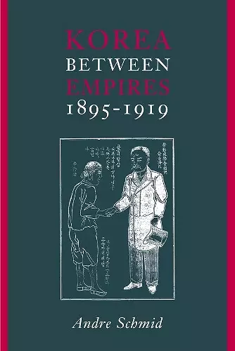 Korea Between Empires, 1895-1919 cover