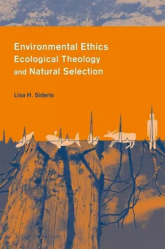 Environmental Ethics, Ecological Theology, and Natural Selection cover