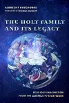 The Holy Family and Its Legacy cover