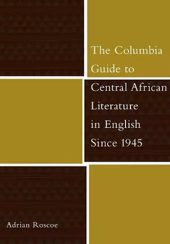 The Columbia Guide to Central African Literature in English Since 1945 cover