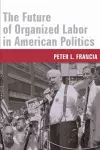 The Future of Organized Labor in American Politics cover