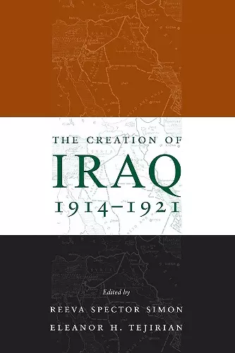 The Creation of Iraq, 1914-1921 cover