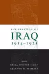 The Creation of Iraq, 1914-1921 cover