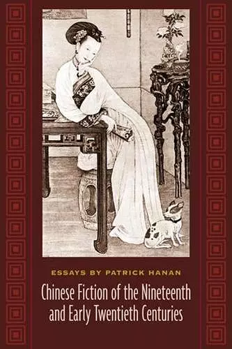 Chinese Fiction of the Nineteenth and Early Twentieth Centuries cover