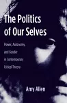 The Politics of Our Selves cover