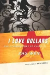 I Love Dollars and Other Stories of China cover
