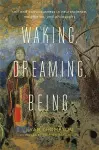 Waking, Dreaming, Being cover