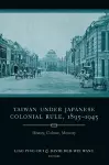 Taiwan Under Japanese Colonial Rule, 1895–1945 cover