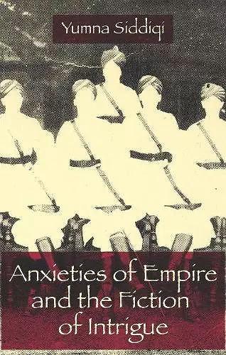 Anxieties of Empire and the Fiction of Intrigue cover