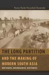 The Long Partition and the Making of Modern South Asia cover