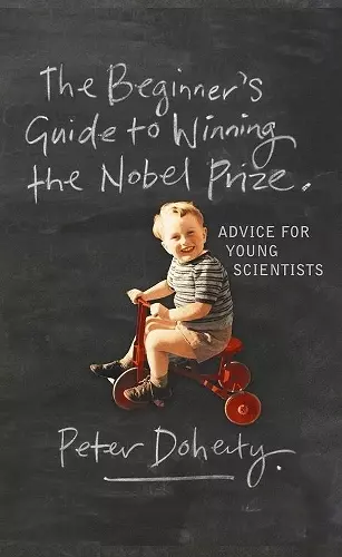 The Beginner's Guide to Winning the Nobel Prize cover