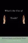 What's the Use of Truth? cover