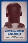 The Myth of the Missing Black Father cover