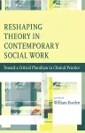 Reshaping Theory in Contemporary Social Work cover