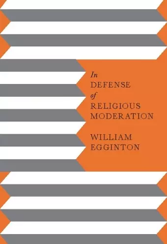 In Defense of Religious Moderation cover