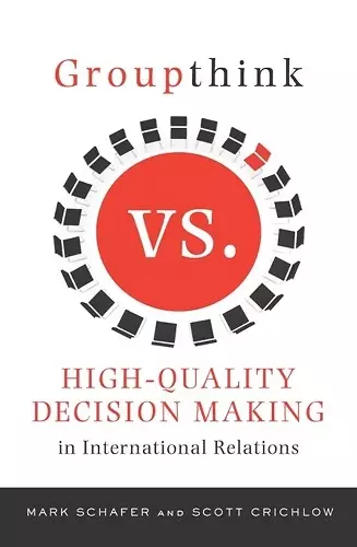 Groupthink Versus High-Quality Decision Making in International Relations cover