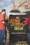 Latino Small Businesses and the American Dream cover