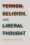 Terror, Religion, and Liberal Thought cover