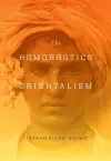 The Homoerotics of Orientalism cover