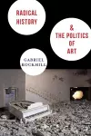 Radical History and the Politics of Art cover
