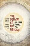 The Demon at Agi Bridge and Other Japanese Tales cover