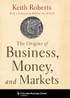 The Origins of Business, Money, and Markets cover