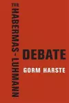 The Habermas-Luhmann Debate cover