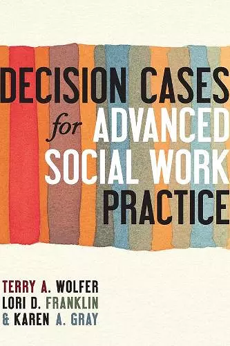 Decision Cases for Advanced Social Work Practice cover