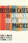 Decision Cases for Advanced Social Work Practice cover