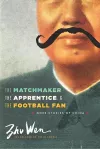 The Matchmaker, the Apprentice, and the Football Fan cover