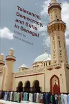 Tolerance, Democracy, and Sufis in Senegal cover