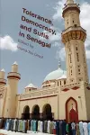 Tolerance, Democracy, and Sufis in Senegal cover