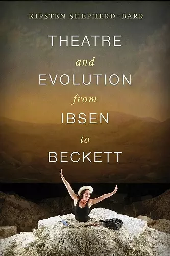 Theatre and Evolution from Ibsen to Beckett cover