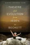 Theatre and Evolution from Ibsen to Beckett cover