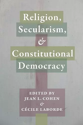 Religion, Secularism, and Constitutional Democracy cover